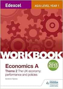 Edexcel A Level As Economics A Theme 2 Workbook The Uk