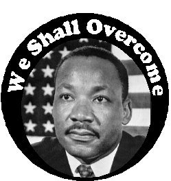 We Shall Overcome (Martin Luther King) 1.25" Pinback Button MLK Inspirational Life Quote