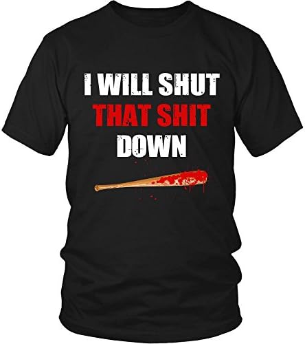 I Will Shut That Shit Down Quote T-Shirt