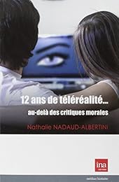 12 ans de téléréalité, au-delà des critiques morales