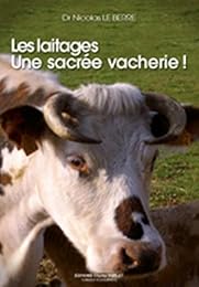 Les  laitages, une sacrée vacherie !