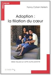 Adoption, la filiation du coeur
