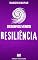 Livro Desenvolvendo Resiliência