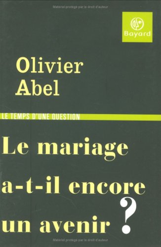 Le  mariage a-t-il encore un avenir ?