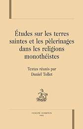 Études sur les terres saintes et les pèlerinages dans les religions monothéistes