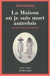 La  maison où je suis mort autrefois