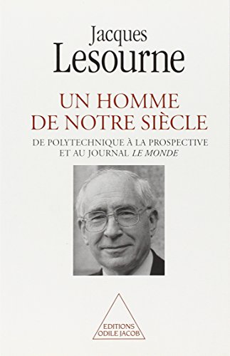 Un homme de notre siècle: De Polytechnique à la prospective et au journal Le Monde (OJ.DOCUMENT) by Jacques Lesourne (Paperback)