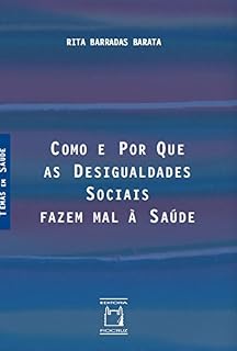 Livro Como e por que as desigualdades sociais fazem mal à saúde