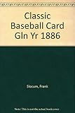 Classic Baseball Card Gln Yr 1886 by 