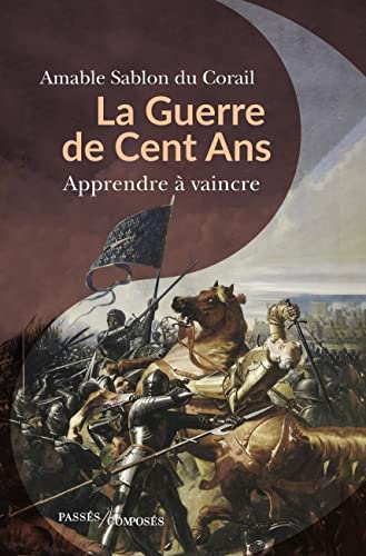 La guerre de Cent Ans: apprendre à vaincre