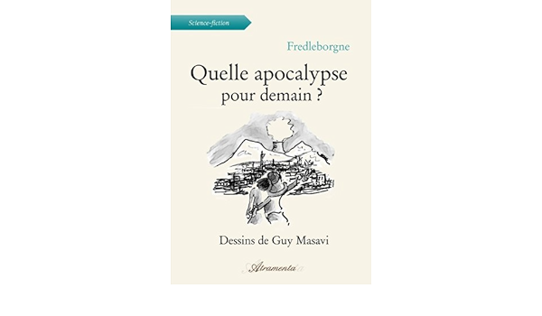 Amazon Com Quelle Apocalypse Pour Demain French Edition Ebook Leborgne Fred Kindle Store