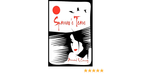 Amazon Com Sparrow S Tears 9781456711535 Cenney Bernard R Books