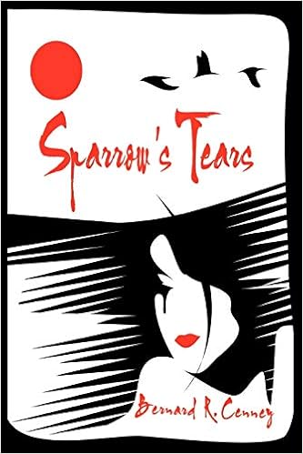 Amazon Com Sparrow S Tears 9781456711535 Cenney Bernard R Books