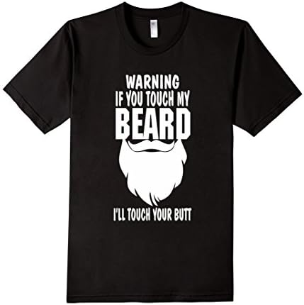 Men's Touch my beard and I'll touch your butt shirt Christmas gift XL Black