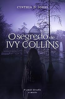 Livro O Segredo de Ivy Collins: o amor desafia a morte