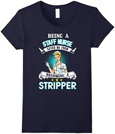 Womens Staff Nurse Tshirt Funny Being A Staff Nurse Saved Me XL Navy