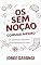 Livro OS SEM NOÇÃO CONSIGO MESMO: Os hábitos invisíveis que sabotam sua vida
