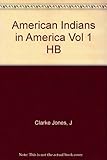 Library Binding The American Indian in America, Volume 1: Prehistory to the End of the 18th Century Book