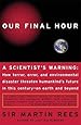 Our Final Hour: A Scientist's Warning
