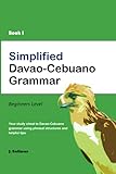 Simplified Davao-Cebuano Grammar Book 1: Your cheat
