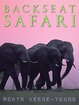 Link to the bookBackseat Safari by Robyn Keene-Young - Books about Zimbabwe