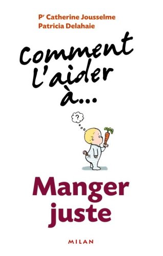 Comment l'aider à manger juste