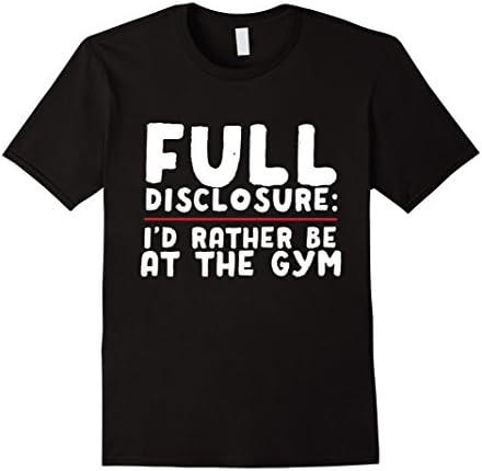 Mens Workout Clothes Full Disclosure Rather Be At Gym T Shirt XL Black