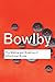 The Making and Breaking of Affectional Bonds: Volume 60 (Routledge Classics)