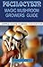 PSCILOCYBIN: MAGIC MUSHROOM GROWERS GUIDE: All you need to know about magic myshroom benefits, side effects and beginners grower guide