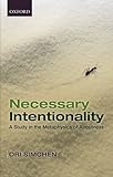 Necessary Intentionality: A Study in the Metaphysics of Aboutness