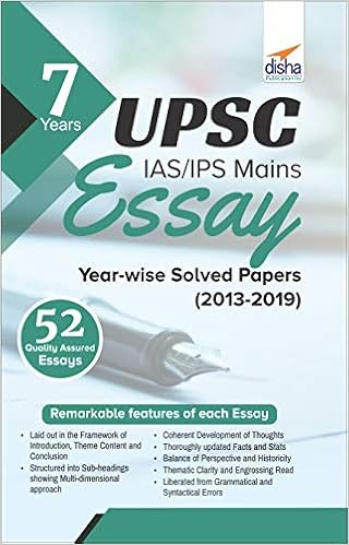 7 Years UPSC IAS/ IPS Mains Essay Year-wise Solved Papers 7 Years UPSC IAS/ IPS Mains Essay Year-wise Solved Papers