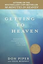 Getting to Heaven: Departing Instructions for Your Life Now