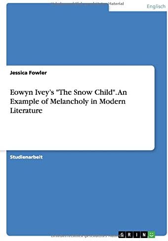 Eowyn Ivey’s "The Snow Child". An Example of Melancholy in Modern Literature