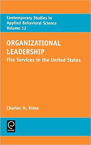 Organizational Leadership: Fire Services in the United States: 12 (Contemporary Studies in Applied Behavioral Science)