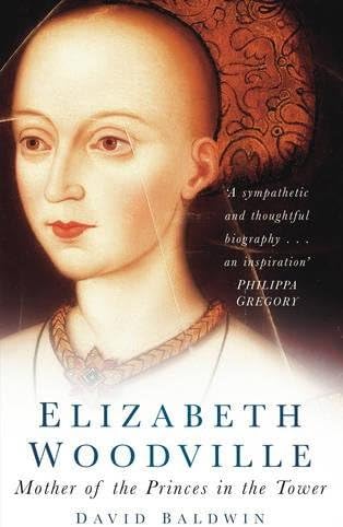 Elizabeth Woodville: Mother of the Princes in the Tower