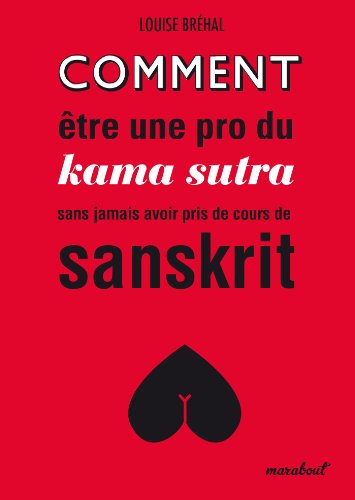 Comment être une pro du kama sutra sans jamais avoir pris de cours de sanskrit