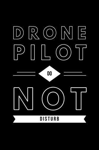 Drone Pilot Do Not Disturb: Notebook for Drone Aviation Enthusiasts College Lined Journal by Giftfulnest Journaling