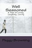 Image de Well Seasoned: A Year of Living, Laughing, Loving (Fifty Odd) (Volume 2)