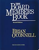 The Board Member's Book : Making a Difference in Voluntary Organizations, O'Connell, Brian, 087954502X