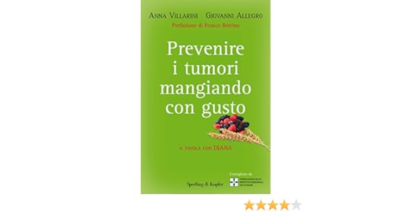 Prevenire I Tumori Mangiando Con Gusto A Tavola Con Diana