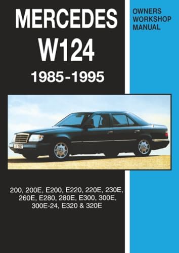Mercedes-Benz W124 - All models 1984-1997 (Essential Buyer's Guide