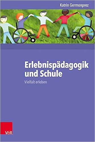 Erlebnispadagogik Und Schule Vielfalt Erleben Amazon De Katrin Germonprez Bucher