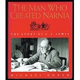 The Man Who Created Narnia : The Story of C. S. Lewis
