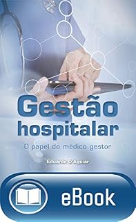 Livro Gestão hospitalar: O papel do médico gestor