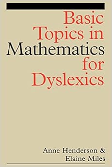 Basic Topics in Mathematics For Dyslexics