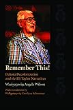 Remember This!: Dakota Decolonization and the Eli Taylor Narratives (Contemporary Indigenous Issues) by Waziyatawin Angela Wilson, Wahpetunwin Carolyn Schommer