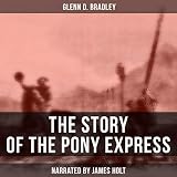The Story of the Pony Express by 