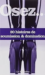Osez 20 histoires de soumission & domination