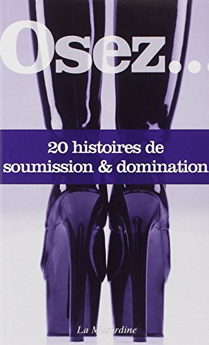 Osez 20 histoires de soumission & domination