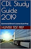 CDL Study Guide 2019: Commercial Driver's License Exam Prep